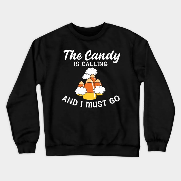 The candy is calling and I must go Crewneck Sweatshirt by BadDesignCo